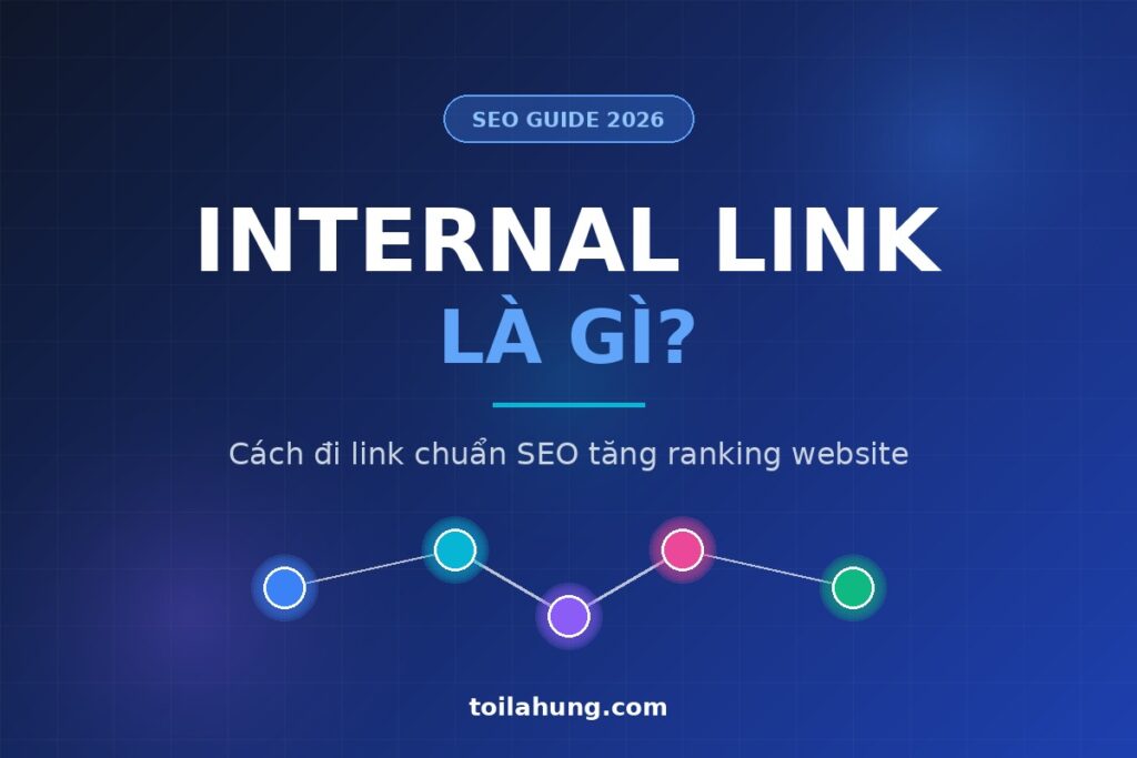 Internal link là gì - khái niệm và vai trò trong SEO website