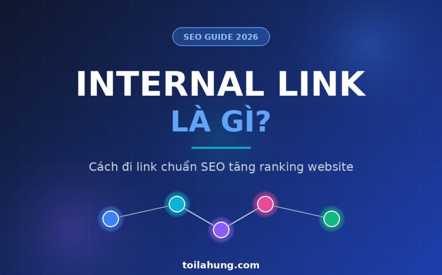 Internal link là gì - khái niệm và vai trò trong SEO website